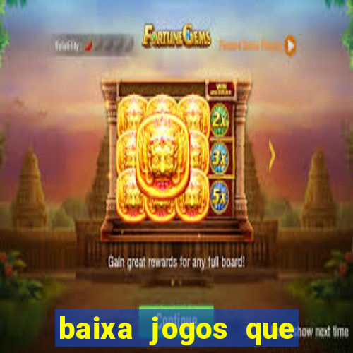 baixa jogos que ganha dinheiro de verdade